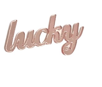 Plexiglass Lucky Plexiglass Lucky