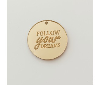 Plexiglass διακοσμητικο Follow your dreams  Plexiglass διακοσμητικο Follow your dreams