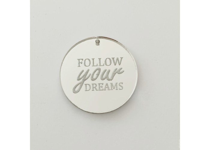 Plexiglass διακοσμητικο Follow your dreams Plexiglass διακοσμητικο Follow your dreams