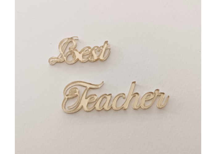 Φραση  plexiglass Best Teacher  ( συνολικό μήκος 11cm )